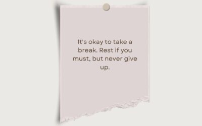It’s Okay to Take a Break