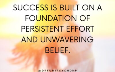 Success is Built on a Foundation of Persistent Effort and Unwavering Belief