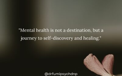 Mental Health is not a Destination, but a Journey to Self-Discovery and Healing
