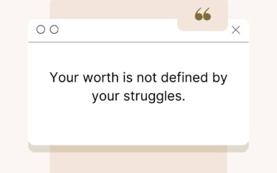 Your Worth is Not Defined by Your Struggles