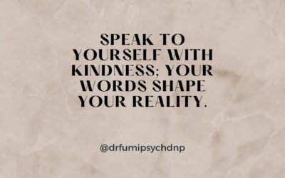 Speak To Yourself With Kindness; Your Words Shape Your Reality