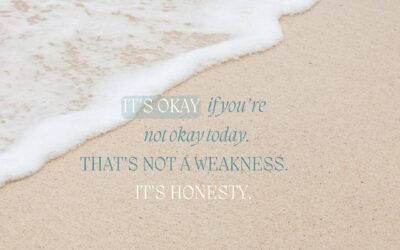 It’s Okay If You’re Not Okay Today