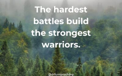 The Hardest Battles Build the Strongest Warriors