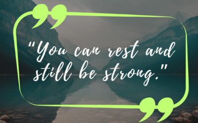 You Can Rest And Still Be Strong