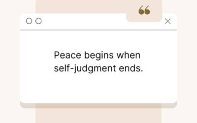 Peace Begins When Self-Judgment Ends