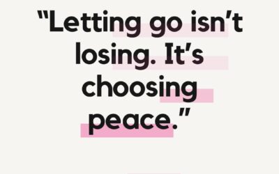 Letting Go Isn’t Losing; It’s Choosing Peace